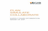 PLAN SIMULATE COLLABORATE - GIB · Real time planning and simulation inside your system of record Forecast demand, optimize inventory strategies and plan production Combine simulated