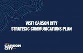 VISIT CARSON CITY STRATEGIC COMMUNICATIONS PLAN · PR, CONTENT, SOCIAL MEDIA The Visit Carson City communications strategy is designed to build and leverage relationships with partners