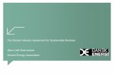 The Danish Industry Agreement for Sustainable Biomass ... · Why a voluntary industry approach and not regulation Ambitious – based on most stringent regulation in place Less bureaucratic