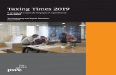 Taxing Times 2019 - PwC · The 2019 results suggest that companies are seeing a slight improvement in verification audits and the pay out of refunds, but are experiencing a significant