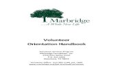 Volunteer Orientation Handbook - Marbridge · the entire Volunteer Program, and your compliance and cooperation is required. You are an important part of the caring team. Arrival