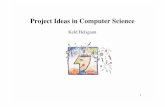 Project Ideas in Computer Sciencewebhotel4.ruc.dk/~keld/teaching/Projektforslag/ProjectIdeas.pdf · Assign a number of events to a limited number of time periods. Course planning: