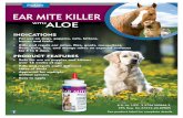 ear mite killer - Huvepharma, Inc.€¦ · aloe ear mite killer IndIcatIons • For use on dogs, puppies, cats, kittens, horses and foals. • Kills and repels ear mites, flies, gnats,