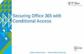 Securing Office 365 with Conditional Accessfiles.informatandm.com/uploads/2018/10/Securing_Office... · 2018. 10. 11. · Securing Office 365 with Conditional Access. #ITDEVCONNECTIONS