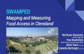 SWAMPED Mapping and Measuring Food Access in Cleveland€¦ · SWAMPED Mapping and Measuring Food Access in Cleveland Md Rumi Shammin Oberlin College (OC) Paul Boehnlein Western Reserve