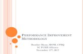 PERFORMANCE IMPROVEMENT METHODOLOGY · PERFORMANCE IMPROVEMENT METHODOLOGY Heather Mann, MSPH, CPHQ SC PCMH Alliance November 17th, 2017