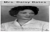 Mrs. Daisy Bates - University of Arkansas Libraries · Daisy Bates, 1958. Photo from the Daisy Bates Papers, MC 582 [Poste r created December 2007] Mrs. Daisy Bates President, Arkansas