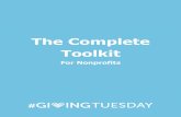 The Complete Toolkit - Giving Tuesday · • Confirm your campaign plan and goal. Determine your campaign message – consider having only one message for all of the year-end fundraising.