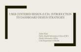 USER CENTERED DESIGN (UCD): INTRODUCTION TO …phi.health.utah.gov/wp-content/uploads/2020/06/...User Centered Design (UCD) is an iterative design process in which designers and other