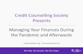 Credit Counselling Society Presents Managing Your Finances … · 2020. 5. 7. · Credit Counselling Society Presents nomoredebts.org | mymoneycoach.ca We Help. We Educate. We Give