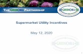 Supermarket Utility Incentives · 2020. 9. 9. · 2 Connecting to Webinar Audio 1. Listen via Computer 2. Call Me Receive an automated call connecting you to the webinar 3. Call In