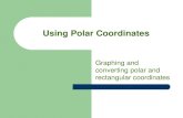 Using Polar Coordinatespehs.psd202.org/documents/tfrey/1520535639.pdfConvert the rectangular coordinate system equation to a polar coordinate system equation. x2 4y x r cosT y r sinT