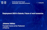 Employment 2035 in Estonia. Future of work scenarios ...€¦ · opportunities Country % of work aged who use the work form Austria 9,5% Switzerland 10,0% Germany 6,2% Italy 12,4%