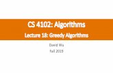 CS 4102: Algorithmsjh2jf/courses/fall2019/cs4102/lectures/... · Review: Optimality of Huffman Encoding Proof Idea: •Show that there is an optimal tree where the least frequent