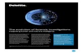 The evolution of forensic investigations...Fraud schemes continue to emerge, spread, and morph at blazing speed, fueled by technological a dvances and the ambition and creativity of
