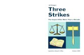 A Primer: Three Strikes The Impact After More Than a Decade · 2005. 10. 25. · Title: A Primer: Three Strikes The Impact After More Than a Decade Created Date: 10/18/2005 9:24:38