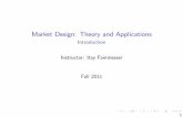 Market Design: Theory and Applications · I Game theory, the part of economics that studies the ﬁrules of the game,ﬂprovides a framework with which design issues can be addressed.
