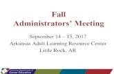 Fall Administrators’ Meetingaalrc.org/adminteachers/docs/AE 2017-18 Fall Administrators' mtg PowerPoint...September 14 – 15, 2017 Arkansas Adult Learning Resource Center Little