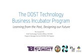 The DOST Technology Business Incubator Program · Business Incubator Program Learning from the Past, Designing our Future Ms. Russell Pili Chief Technology Transfer Officer, PCIEERD