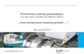 Preliminary results presentation for the year ended 30 March 2013 - 600 Group results presentation.pdf · Financial Highlights • Group revenues up 11.2% to £41.79m (2012 : £37.57m)