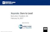 Keynote: Dare to Lead - Staffing Industry Analysts · ©2017 by Crain Communications Inc. All rights reserved. Keynote: Dare to Lead Barry Asin, President, SIA February 14, 2017 Sponsored