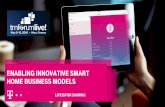 ENABLING INNOVATIVE SMART HOME BUSINESS MODELS€¦ · Generic devices Domain specific devices User Interface / Application / Interactions FINDING THE KILLer APP / USE CASES Pet care