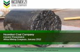 Ncondezi Coal Company · Main project Ncondezi Project –licences 804L & 805L (100% owned) Exploration status Completing DFS2 by Q3 2012 JORC coal resource 1,661Mt3 Mining method