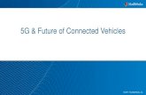 5G & Future of Connected Vehicles€¦ · NR 5G PHY behavioral models in MATLAB Transmit and receive for Downlink & Uplink TDL and CDL channel models Waveform generation – Transport