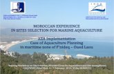 MOROCCAN EXPERIENCE IN SITES SELECTION FOR MARINE … · 2014. 7. 14. · Training Workshop on Site Selection, Allocated Zone for Aquaculture and Site management, CAQ/WGSC/SHoCMed,