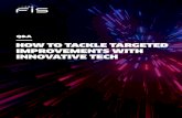 HOW TO TACKLE TARGETED IMPROVEMENTS WITH … · Q3: What’s BPM? RB: BPM, also known as business process automation, is geared toward improving whole processes. For example, many