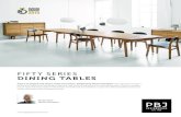 FIFTY SERIES DINING TABLES - PBJ Designhouse · Fifty is an elegant and classic series of furniture, designed by Morten Svendsen. The character of Fifty is strong and assuring as
