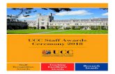UCC Staff Awards Ceremony 2018 · 2019. 3. 21. · Awards 2018 UCC prides itself on being a student-centred university. This Awards scheme recognises the outstanding efforts of teaching