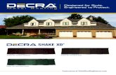 SHAKE XD - DIY Metal Roofing Materials · METAL ROOFING ISN’T WHAT IT USED TO BE *DECRA Lifetime Limited Warranty is only applicable to single family detached residential property