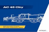 AC 45 City...AC 45 CIT 06 Specifications Weights and axle loads Basic crane 6 x 4 x 6 11,700 lb Michelin 445/65 R22.5 (18.00 R22.5) 32-3-16-D Adjust gross vehicle weight and axle loading