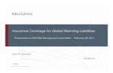 Insurance Coverage for Global Warming Liabilities · Insurance Coverage for Global Warming Liabilities Presentation to EEI Risk Management Committee - February 22, 2011 John M. Sylvester