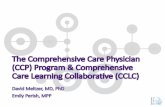 The Comprehensive Care Physician (CCP) Program & … · 2018. 12. 19. · Financial incentives Preparefor shared savings (randomized internalcontrols) Sustainableroles and training