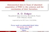 A. D. Dolgov€¦ · Astronomical data in favor of abundant population of PBH in the universe and the mechanism of their formation. A. D. Dolgov Novosibirsk State University, Novosibirsk,