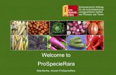 Welcome to ProSpecieRara - FNI · headquarter Basle, branches Geneva, Bellinzona, since 2011 in Germany, 19,5 full time (30 employees), 10’100donors, 3’750 active breeders/seed