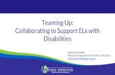 Teaming Up: Collaborating to Support ELs with Disabilities · Teaming Up: Collaborating to Support ELs with Disabilities . Audrey Lesondak. Wisconsin Department of Public Instruction.