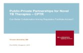 Public-Private Partnerships for Novel TB Therapies – CPTR · Slide adapted from: Barbara Laughon’s presentation at TB Open Forum 4 meetings in Addis Ababa, 18-19 August 2010 1940
