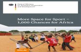 More Space for Sport - 1,000 Chances for Africa · 2020. 9. 12. · Most importantly, however, you need coaches who can implement the ‘sport for development’ approach effectively.