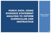 PARCC DATA: USING EVIDENCE STATEMENT1. District Evidence Statement Analysis from PearsonAccess Next! 2. Evidence Tables found here to view the standards and the evidence statements