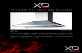 Kitchen Ventilation SyStemS · Kitchen Ventilation SyStemS XoV the XoV is a must for those who desire the utmost in performance and design. he high t powered whisper quiet blowers,