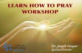 Learn How to Pray Workshop.key 10/19 · LEARN HOW TO PRAY WORKSHOP 45-630 Portola Avenue Palm Desert, CA 92260 760.346.4649 760.346.1993 Daily Inspirational Message . Title: Learn