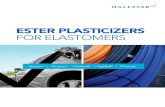 ESTER PLASTICIZERS FOR ELASTOMERS - Hallstar · The elastomer requires antioxidants, antiozonants, fungicides, plasticizers, tackifiers, and flame retardants as the occasion and severity