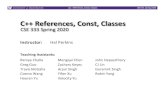 C++ References, Const, Classes...L11: References, Const, Classes CSE333, Spring 2020 Administrivia v Yet another exercise released today, due Friday v Sections this week: C++ classes,