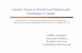 C T di W ldC lM k dCurrent Trend in World Coal Market and ... · Structural Change in World Coal Market: Seven Focus point 5) Ri i i li i l d i i Seven Focus point 5) Rising resource