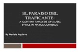 EL PARAISO DEL TRAFICANTE - Saint Mary's College Paraiso del-Aguilera.pdf · TRAFICANTE: A CONTENT ANALYSIS OF MUSIC LYRICS IN NARCOCORRIDOS By Mariela Aguilera. What is a Corrido?
