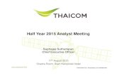 Half Year 2015 Analyst Meeting - thaicom.net · Half Year 2015 Analyst Meeting Suphajee Suthumpun Chief Executive Officer 17 th August 2015 Chadra Room, Siam Kempinski Hotel. Agenda