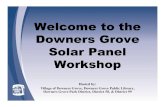Home | Village of Downers Grove Panel... · 2013. 12. 3. · > NABCEP Cert. of Knowledge- PV > Past BoD Secretary, ISEA – 2010-2012 > Certified Energy Auditor and Building Analyst